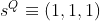 s^{Q} \equiv (1, 1, 1)