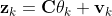 {​{\mathbf{z}}_{k}}=\mathbf{C}{​{\mathbf{\theta }}_{k}}+{​{\mathbf{v}}_{k}}