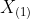 X_{(1)}