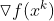 \triangledown f(x^k)