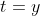 t = y