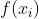 f(x_{i})