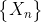 \begin{Bmatrix} X_n \end{Bmatrix}