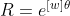 R=e^{[w]\theta}