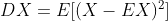 DX = E[(X-EX)^2]