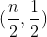 (\frac{n}{2},\frac{1}{2})