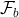 \mathcal{F}_b